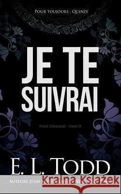 Je Te Suivrai E. L. Todd 9781725919143 Createspace Independent Publishing Platform - książka