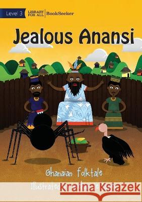 Jealous Anansi Ghanaian Folktale Wiehan de Jager  9781922918079 Library for All - książka