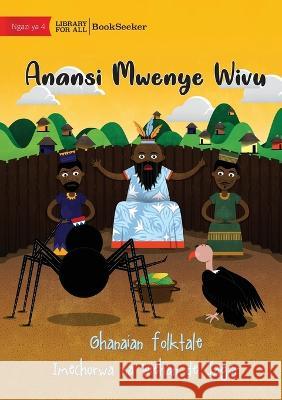 Jealous Anansi - Anansi Mwenye Wivu Ghanaian Folktale Wiehan d 9781922876270 Library for All - książka