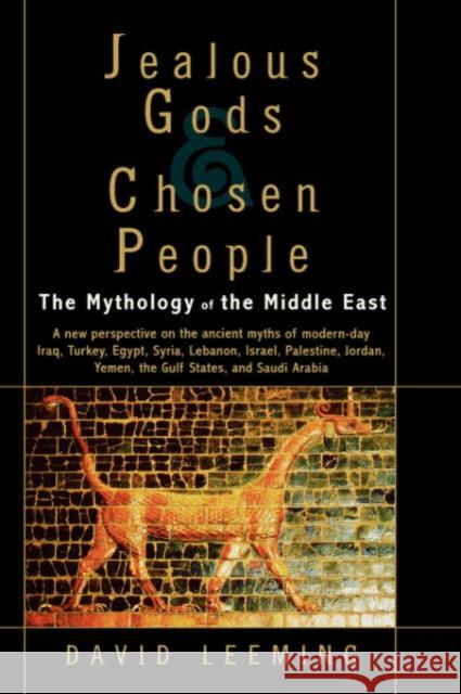 Jealous Gods and Chosen People: The Mythology of the Middle East Leeming, David 9780195147896 Oxford University Press - książka
