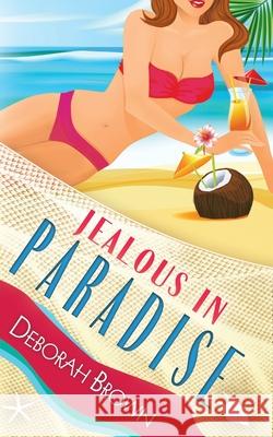 Jealous in Paradise Deborah Brown 9780998440491 Paradise Books LLC - książka