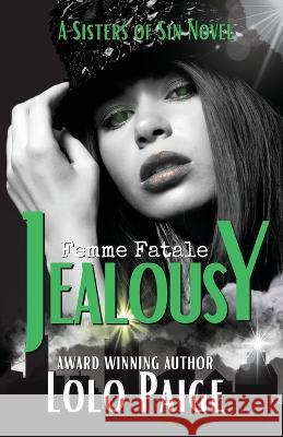 Jealousy - A Sisters of Sin Novel Lolo Paige 9781736095119 Avoca Press - książka