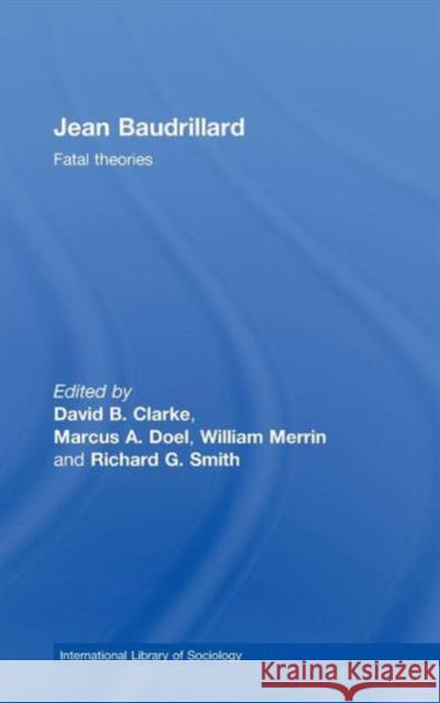 Jean Baudrillard: Fatal Theories Clarke, David B. 9780415464420 Taylor & Francis - książka