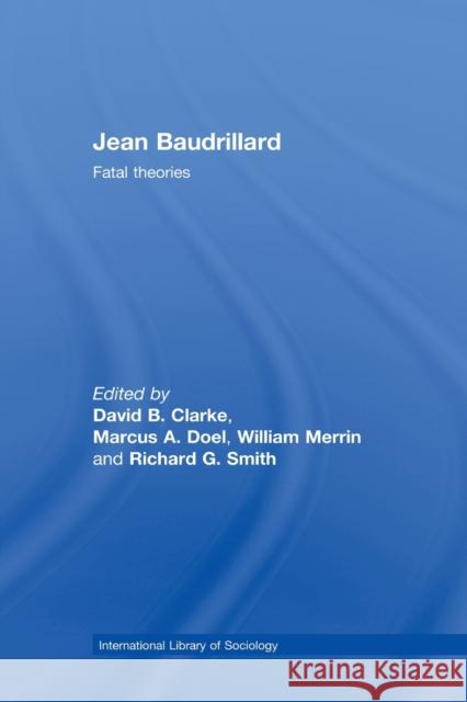 Jean Baudrillard: Fatal Theories Clarke, David B. 9780415597135 Taylor and Francis - książka