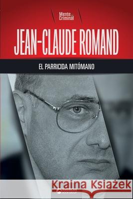 Jean-Claude Romand, el parricida mitómano Criminal, Mente 9781681659084 American Book Group - książka