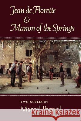 Jean de Florette and Manon of the Springs: Two Novels Marcel Pagnol W. E. Va 9780865473126 North Point Press - książka