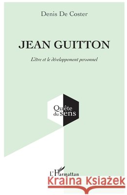 Jean Guitton: L'être et le développement personnel de Coster Denis 9782343228518 Editions L'Harmattan - książka