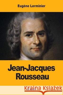 Jean-Jacques Rousseau Eugene Lerminier 9781976429187 Createspace Independent Publishing Platform - książka