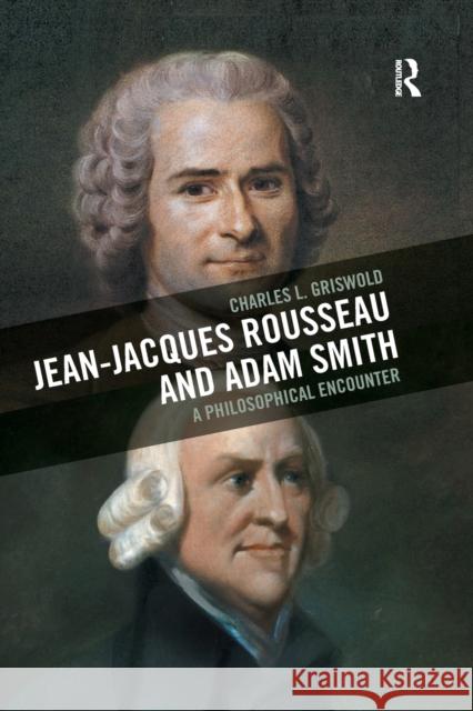 Jean-Jacques Rousseau and Adam Smith: A Philosophical Encounter Charles L. Griswold 9780367884994 Routledge - książka