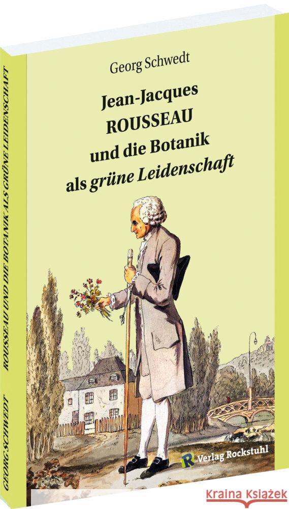 Jean-Jacques ROUSSEAU und die Botanik als grüne Leidenschaft Schwedt, Georg 9783959667814 Rockstuhl - książka