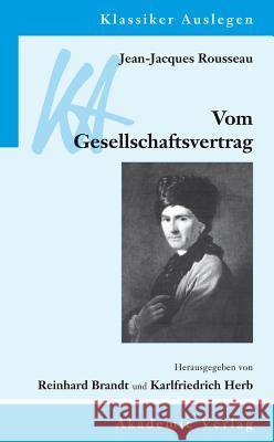 Jean-Jacques Rousseau: Vom Gesellschaftsvertrag: Oder Prinzipien Des Staatsrechts Herb, Karlfriedrich 9783050051468 Akademie-Verlag - książka