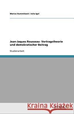 Jean-Jaques Rousseau- Vertragstheorie und demokratischer Beitrag Marius Hummitzsch Julia Igel 9783640784363 Grin Verlag - książka