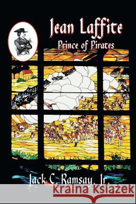 Jean Laffite: Prince of Pirates Ramsay, Jack C. 9781571686121 Eakin Press - książka
