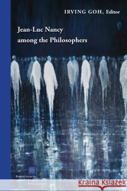 Jean-Luc Nancy Among the Philosophers Irving Goh 9781531501969 Fordham University Press - książka