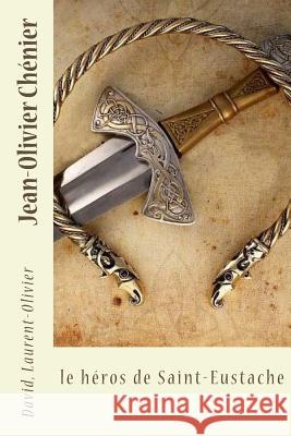 Jean-Olivier Chénier: le héros de Saint-Eustache Sir Angels 9781545194317 Createspace Independent Publishing Platform - książka