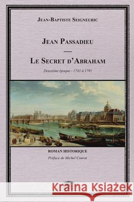 Jean Passadieu - Le Secret d'Abraham Editions Oei Michel Courat Jean-Baptiste Seigneuric 9782490133024 Editions Oeil Critik - książka