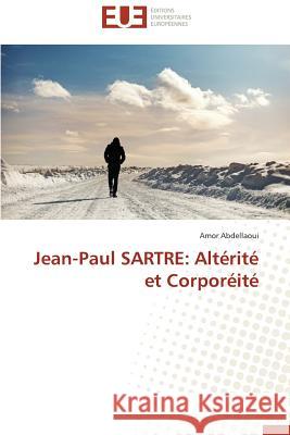 Jean-Paul Sartre: Altérité Et Corporéité Abdellaoui-A 9783841742209 Editions Universitaires Europeennes - książka