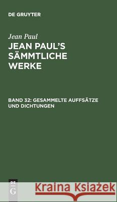 Jean Paul's Sämmtliche Werke, Band 32, Gesammelte Auffsätze und Dichtungen Jean Paul 9783111045634 De Gruyter - książka