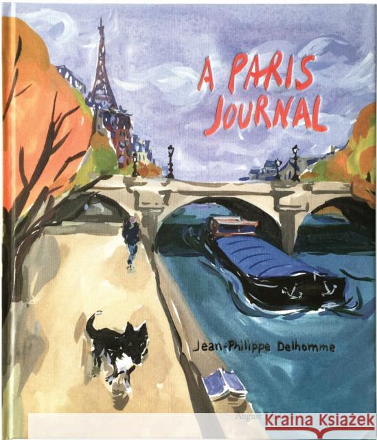 Jean-Philippe Delhomme: A Paris Journal Jean-Philippe Delhomme, Jean-Philippe Delhomme 9780985995874 August Editions - książka