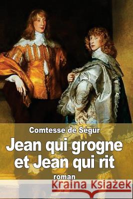 Jean qui grogne et Jean qui rit De Segur, Comtesse 9781508861270 Createspace - książka