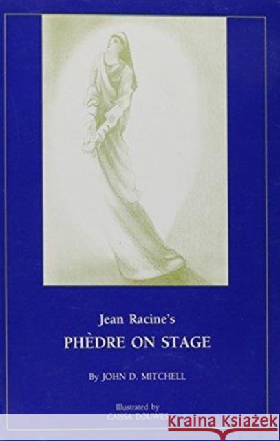 Jean Racine's Phedre on Stage. John D. Mitchell 9780873590471 Fordham University Press (JL) - książka