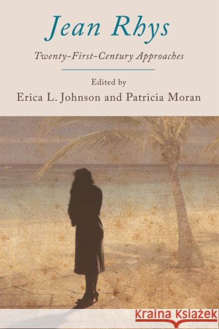 Jean Rhys: Twenty-First-Century Approaches Erica Johnson Patricia Moran 9781474402194 Edinburgh University Press - książka