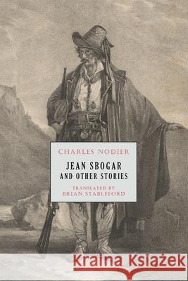 Jean Sbogar and Other Stories Nodier, Charles 9781645250791 Snuggly Books - książka