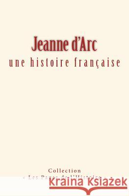 Jeanne d'Arc: une histoire française Collection 9782366592801 Editions Le Mono - książka