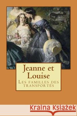 Jeanne et Louise: Les familles des transport?s Alba Longa Eug?ne Sue 9781535067645 Createspace Independent Publishing Platform - książka