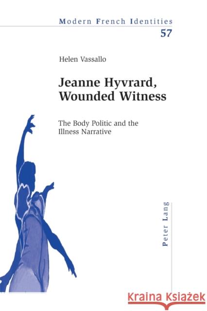 Jeanne Hyvrard, Wounded Witness; The Body Politic and the Illness Narrative Vassallo, Helen 9783039110179 Verlag Peter Lang - książka