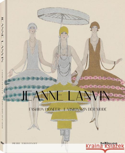 Jeanne Lanvin: Fashion Pioneer Toromanoff 9783961714421 teNeues Publishing UK Ltd - książka