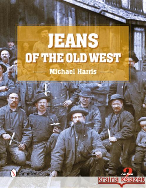 Jeans of the Old West, 2nd Edition Harris, Michael 9780764352638 Schiffer Publishing - książka