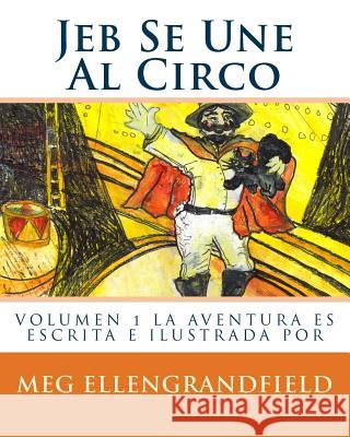 Jeb Se Une Al Circo: Adventure Meg Ellen Grandfield Dr Meg G. Demakas 9781467996785 Createspace - książka