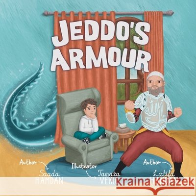 Jeddo's Armour Saada Hamdan Latifa Hamdan Tamara Vekic 9781763697607 Lumme Publishing - książka