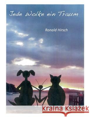 Jede Wolke ein Traum: Eine Einwanderergeschichte Hirsch, Ronald 9783739257075 Books on Demand - książka