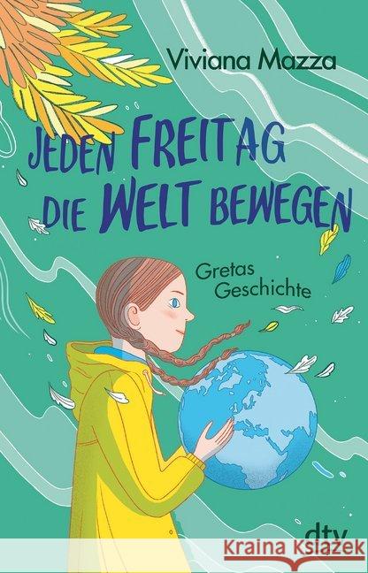 Jeden Freitag die Welt bewegen - Gretas Geschichte Mazza, Viviana 9783423740517 DTV - książka