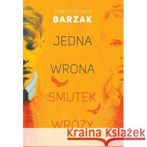 Jedna wrona smutek wróży Barzak Christopher 9788383356259 ZYSK I S-KA - książka