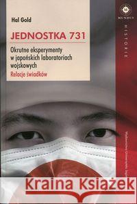 Jednostka 731 Gold Hal 9788323338932 Wydawnictwo Uniwersytetu Jagiellońskiego - książka