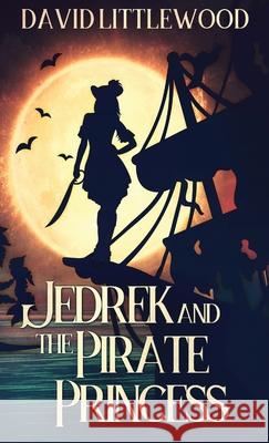 Jedrek And The Pirate Princess David Littlewood 9784867455937 Next Chapter - książka