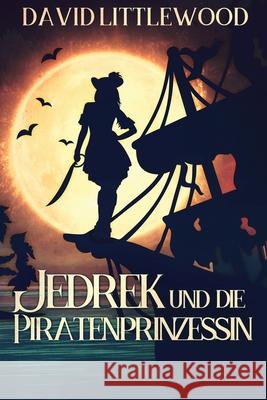 Jedrek Und Die Piratenprinzessin David Littlewood 9784824121936 Next Chapter Circle - książka