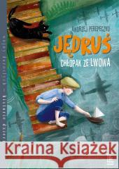 Jędruś chłopak ze Lwowa Andrzej Perepeczko, Magdalena Pilch 9788382080681 Literatura - książka