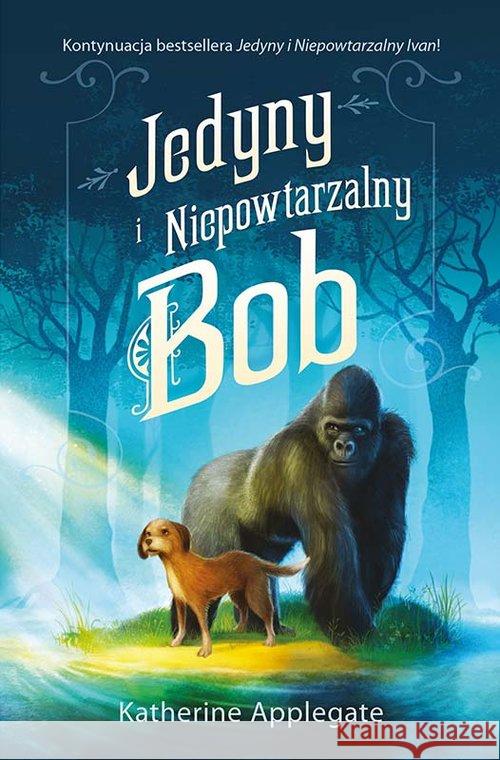 Jedyny i Niepowtarzalny Bob BR Applegate Katherine 9788395157752 CzyTam - książka