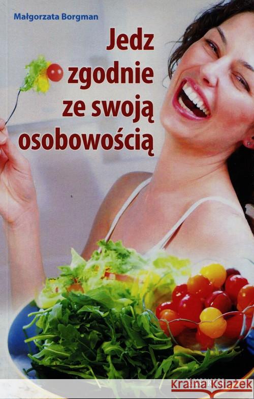 Jedz zgodnie ze swoją osobowością Borgman Małgorzata 9788372775696 Astrum - książka