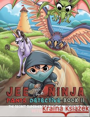 Jee the Ninja Pants Detective-Book II Peter Clarke 9781398406230 Austin Macauley Publishers - książka
