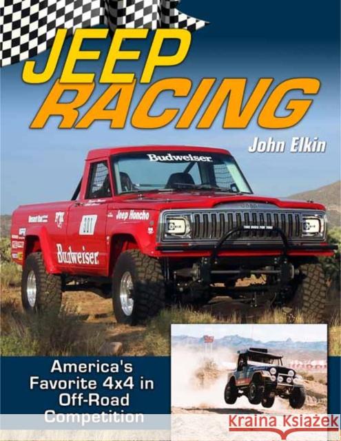 Jeep Racing: America's Favorite 4x4 in Off Road Competition John Elkin 9781613257753 Cartech - książka