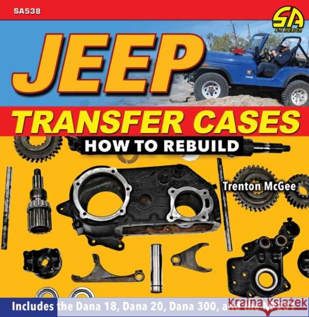 Jeep Transfer Cases: How to Rebuild Trent McGee 9781613257739 CarTech Inc - książka
