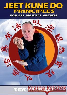 Jeet Kune Do Principles Tim Tackett 9781949753424 Ancient Warrior Productions - książka