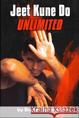 Jeet Kune Do Unlimited Burton Richardson   9780934489058 I & I Sports Supply Company, Incorporated - książka