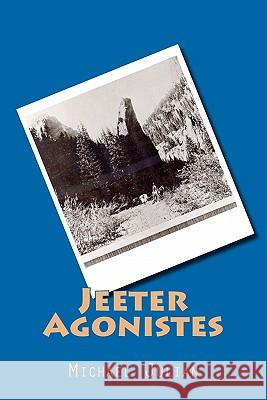 Jeeter Agonistes Michael Julian 9781461023661 Createspace - książka