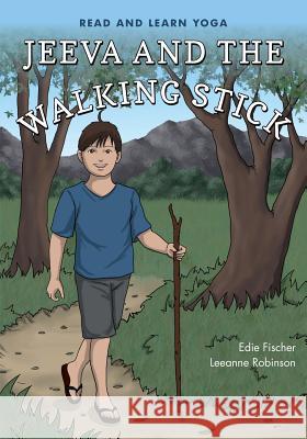 Jeeva and the Walking Stick: Read And Learn Yoga Robinson, Leeanne 9781481821001 Createspace Independent Publishing Platform - książka